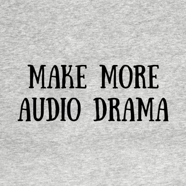 Make More Audio Drama by Light Hearts Podcast